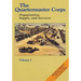 The Quartermaster Corps: Organization, Supply, and Services - Volume I