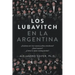 Los Lubavitch en la Argentina: ¿Quiénes son los nuevos judíos ortodoxos? ¿Qué buscan? ¿Cómo lo están consiguiendo?