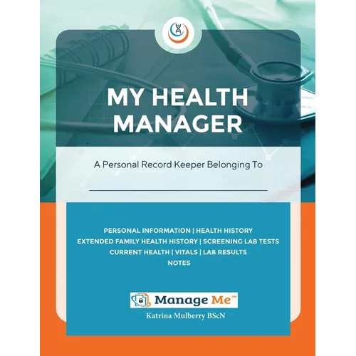 My Health Manager(c): A Personal Medical Record Keeper and Log Book For Health & Wellbeing Track Lab Tests, Allergies, Medications, Vitals,