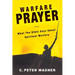 Warfare Prayer: What the Bible Says about Spiritual Warfare