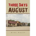 Three Days in August