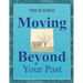 Moving Beyond Your Past