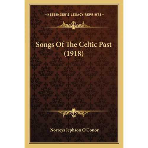 Songs Of The Celtic Past (1918)