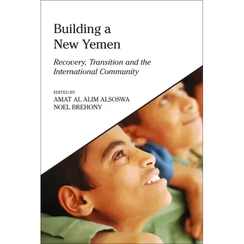 Building a New Yemen: Recovery, Transition and the International Community