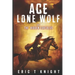 Ace Lone Wolf and the Hidden Fortress