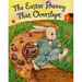 The Easter Bunny That Overslept: An Easter and Springtime Book for Kids