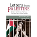 Letters from Palestine: Palestinians Speak Out about Their Lives, Their Country, and the Power of Nonviolence