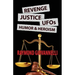 Revenge, Justice, UFOs, Humor & Heroism