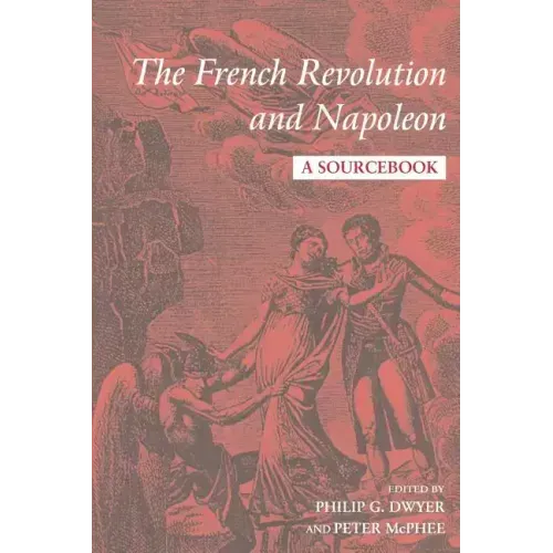 The French Revolution and Napoleon: A Sourcebook