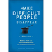 Make Difficult People Disappear