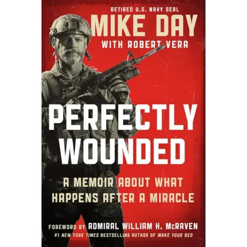 Perfectly Wounded: A Memoir about What Happens After a Miracle