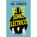 Tal Vez Somos Eléctricos