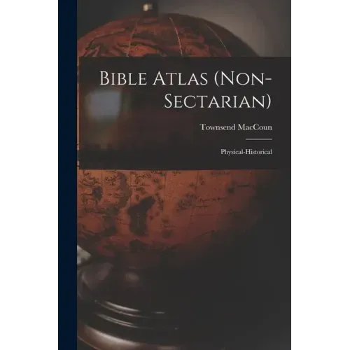 Bible Atlas (non-sectarian): Physical-historical