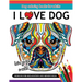 I Love Dog: A Dog coloring book for Adults