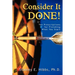 Consider It Done!: Ten Prescriptions for Finishing What You Start