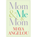Mom & Me & Mom
