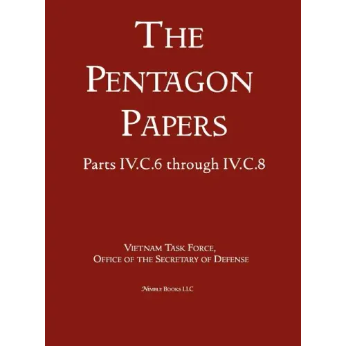 United States - Vietnam Relations 1945 - 1967 (The Pentagon Papers) (Volume 5)