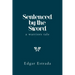 Sentenced by the Sword: A Warriors Tale