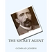 The Secret Agent (1907) by: Joseph Conrad