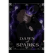 Dawn of Sparks: Sparks Fly Series