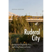 Ruderal City: Ecologies of Migration, Race, and Urban Nature in Berlin