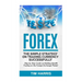 Forex: The Simple Strategy on Trading Currency Successfully - Step by Step Guide on Building Wealth Trading on the Foreign Exchange Market
