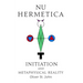 Nu Hermetica-Initiation and Metaphysical Reality