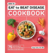 How to Eat to Beat Disease Cookbook: 75 Healthy Recipes to Protect Your Well-Being