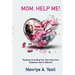Mom, Help Me! Roadmap to Guiding Your Teen Away from Substance Use & Addiction