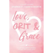 Love, Grit and Grace: A true story about growing through life's messy grief