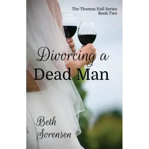 Divorcing a Dead Man: Book Two of The Thomas Hall Series: Book Two of The Thomas Hall Series