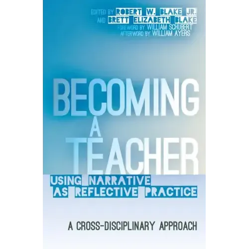 Becoming a Teacher: Using Narrative as Reflective Practice. A Cross-Disciplinary Approach