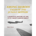 Among Heroes: Tales of the Jungle Skippers