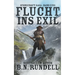 Flucht ins Exil: ein historischer Western Roman