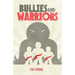 Bullies and Warriors