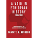 A Void in Ethiopian History 1865-1941: Untold History of the Southern Ethiopian Peoples