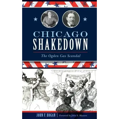 Chicago Shakedown: The Ogden Gas Scandal