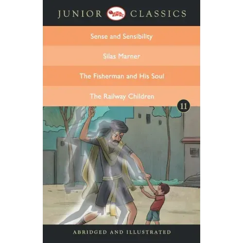 Junior Classic Book 11 (Sense and Sensibility, Silas Marner, the Fisherman and His Soul, the Railway Children)