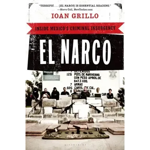 El Narco: Inside Mexico's Criminal Insurgency