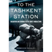 To the Tashkent Station