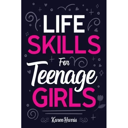 Life Skills for Teenage Girls