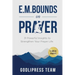 E. M. Bounds on Prayer: 31 Powerful Insights to Strengthen Your Prayer Life (LARGE PRINT)