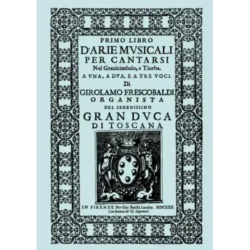 D'Arie Musicali per Cantarsi, Primo Libro & Secondo Libro. [Facsimiles of the 1630 editions.]