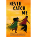 Never Catch Me