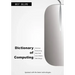 Dictionary of Computing (2015): Updated with the latest technologies