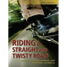 Riding a Straight and Twisty Road: Motorcycles, Fellowship, and Personal Journeys