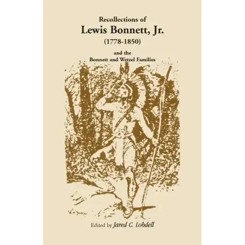 Recollections of Lewis Bonnett, Jr. (1778-1850) and the Bonnett and Wetzel Families