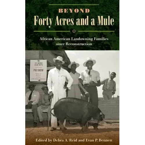 Beyond Forty Acres and a Mule: African American Landowning Families Since Reconstruction