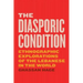 The Diasporic Condition: Ethnographic Explorations of the Lebanese in the World