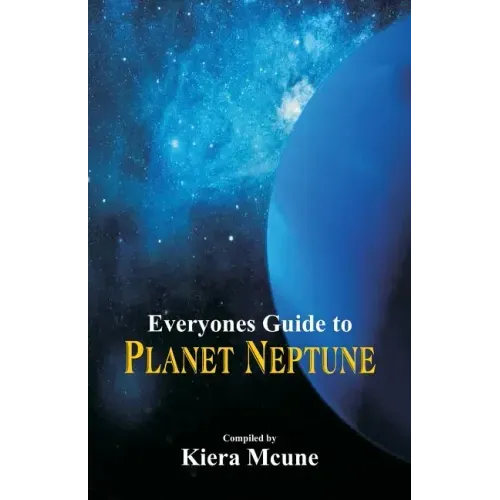 Everyone's Guide to Planet Neptune
